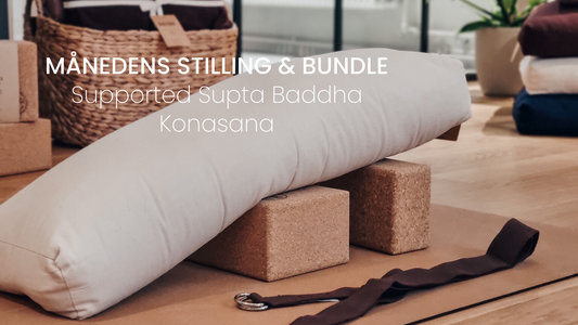 Månedens bundle & yogastilling: Supta Baddha Konasana